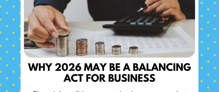 Why 2026 may be a balancing act for business