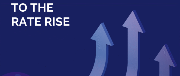How the Market Has Responded to the Recent Rate Rise How the Market Has Responded to the Recent Rate Rise